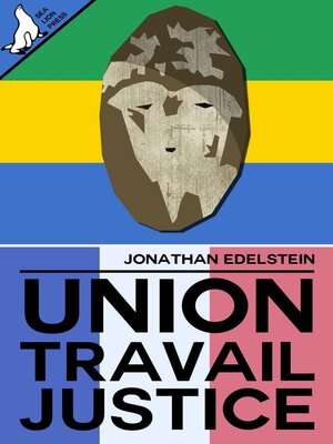 cover image of Union, Travail, Justice